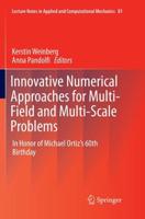 Innovative Numerical Approaches for Multi-Field and Multi-Scale Problems : In Honor of Michael Ortiz's 60th Birthday