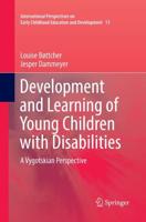 Development and Learning of Young Children with Disabilities : A Vygotskian Perspective