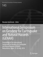 International Symposium on Geodesy for Earthquake and Natural Hazards (GENAH) : Proceedings of the International Symposium on Geodesy for Earthquake and Natural Hazards (GENAH), Matsushima, Japan, 22-26 July, 2014