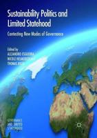 Sustainability Politics and Limited Statehood : Contesting the New Modes of Governance