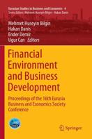 Financial Environment and Business Development : Proceedings of the 16th Eurasia Business and Economics Society Conference