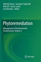 Phytoremediation : Management of Environmental Contaminants, Volume 3