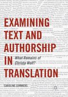 Examining Text and Authorship in Translation : What Remains of Christa Wolf?