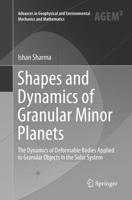 Shapes and Dynamics of Granular Minor Planets : The Dynamics of Deformable Bodies Applied to Granular Objects in the Solar System