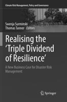 Realising the 'Triple Dividend of Resilience' : A New Business Case for Disaster Risk Management