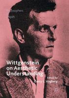 Wittgenstein on Aesthetic Understanding