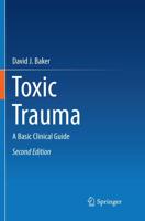Toxic Trauma : A Basic Clinical Guide