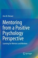 Mentoring from a Positive Psychology Perspective : Learning for Mentors and Mentees