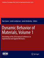 Dynamic Behavior of Materials, Volume 1 : Proceedings of the 2016 Annual Conference on Experimental and Applied Mechanics