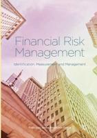 Financial Risk Management : Identification, Measurement and Management
