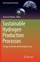 Sustainable Hydrogen Production Processes : Energy, Economic and Ecological Issues