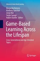 Game-Based Learning Across the Lifespan : Cross-Generational and Age-Oriented Topics