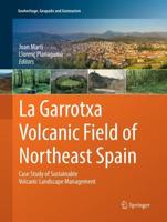 La Garrotxa Volcanic Field of Northeast Spain : Case Study of Sustainable Volcanic Landscape Management