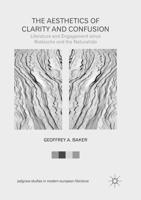 The Aesthetics of Clarity and Confusion : Literature and Engagement since Nietzsche and the Naturalists