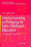 Service Learning as Pedagogy in Early Childhood Education : Theory, Research, and Practice
