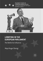Lobbying in the European Parliament : The Battle for Influence