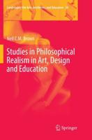 Studies in Philosophical Realism in Art, Design and Education