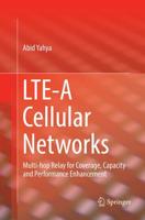 LTE-A Cellular Networks : Multi-hop Relay for Coverage, Capacity and Performance Enhancement