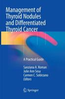 Management of Thyroid Nodules and Differentiated Thyroid Cancer