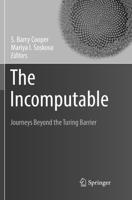 The Incomputable : Journeys Beyond the Turing Barrier