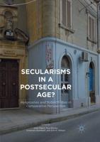 Secularisms in a Postsecular Age? : Religiosities and Subjectivities in Comparative Perspective