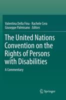 The United Nations Convention on the Rights of Persons with Disabilities : A Commentary