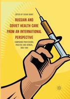 Russian and Soviet Health Care from an International Perspective : Comparing Professions, Practice and Gender, 1880-1960