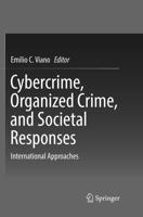 Cybercrime, Organized Crime, and Societal Responses : International Approaches