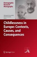 Childlessness in Europe: Contexts, Causes, and Consequences