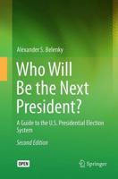 Who Will Be the Next President? : A Guide to the U.S. Presidential Election System