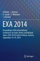EXA 2014 : Proceedings of the International Conference on Exotic Atoms and Related Topics (EXA 2014) held in Vienna, Austria, September 14-19, 2014