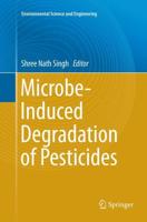 Microbe-Induced Degradation of Pesticides. Environmental Science