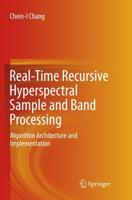 Real-Time Recursive Hyperspectral Sample and Band Processing