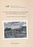 An Environmental History of Southern Malawi : Land and People of the Shire Highlands