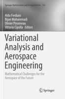 Variational Analysis and Aerospace Engineering : Mathematical Challenges for the Aerospace of the Future