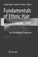 Fundamentals of Ethnic Hair : The Dermatologist's Perspective