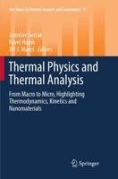 Thermal Physics and Thermal Analysis : From Macro to Micro, Highlighting Thermodynamics, Kinetics and Nanomaterials
