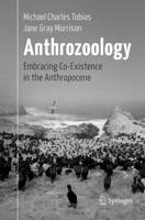 Anthrozoology : Embracing Co-Existence in the Anthropocene