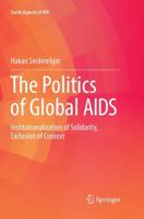 The Politics of Global AIDS : Institutionalization of Solidarity, Exclusion of Context