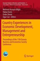 Country Experiences in Economic Development, Management and Entrepreneurship : Proceedings of the 17th Eurasia Business and Economics Society Conference