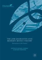 The Job Guarantee and Modern Money Theory : Realizing Keynes's Labor Standard