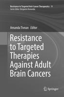 Resistance to Targeted Therapies Against Adult Brain Cancers