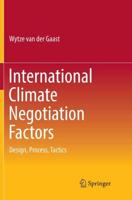 International Climate Negotiation Factors : Design, Process, Tactics