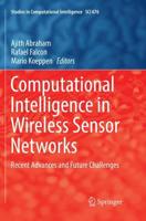 Computational Intelligence in Wireless Sensor Networks : Recent Advances and Future Challenges