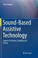 Sound-Based Assistive Technology : Support to Hearing, Speaking and Seeing