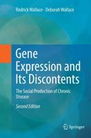 Gene Expression and Its Discontents : The Social Production of Chronic Disease