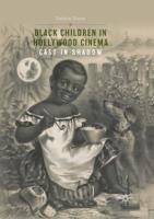 Black Children in Hollywood Cinema : Cast in Shadow