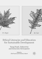 Ethical Literacies and Education for Sustainable Development : Young People, Subjectivity and Democratic Participation