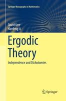 Ergodic Theory : Independence and Dichotomies