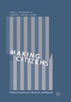 Making Citizens : Political Socialization Research and Beyond